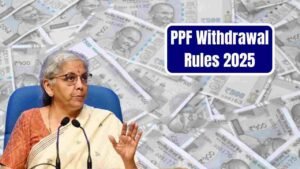 PPF Withdrawal Rules 2025: आंशिक और पूर्ण निकासी के लिए नए दिशानिर्देश