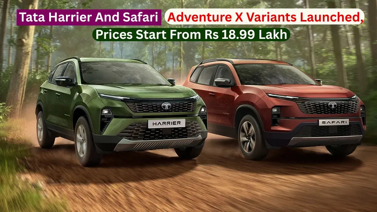 Tata Harrier And Safari Adventure X Variants Launched, Prices Start From Rs 18.99 Lakh