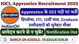 IOCL Apprentice Jobs Recruitment 2025: ITI, Diploma, Graduates के लिए 523 Vacancy, Apply Online