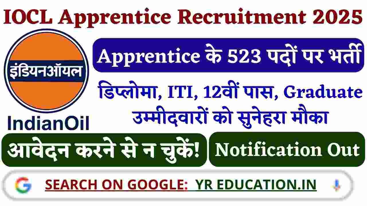 IOCL Apprentice Jobs Recruitment 2025: ITI, Diploma, Graduates के लिए 523 Vacancy, Apply Online