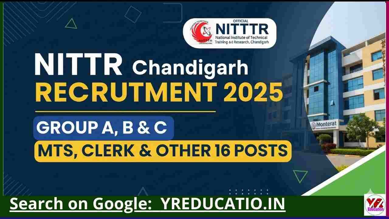 NITTTR Chandigarh Recruitment 2025: MTS, Clerk & अन्य 16 Posts के लिए Online आवेदन शुरू