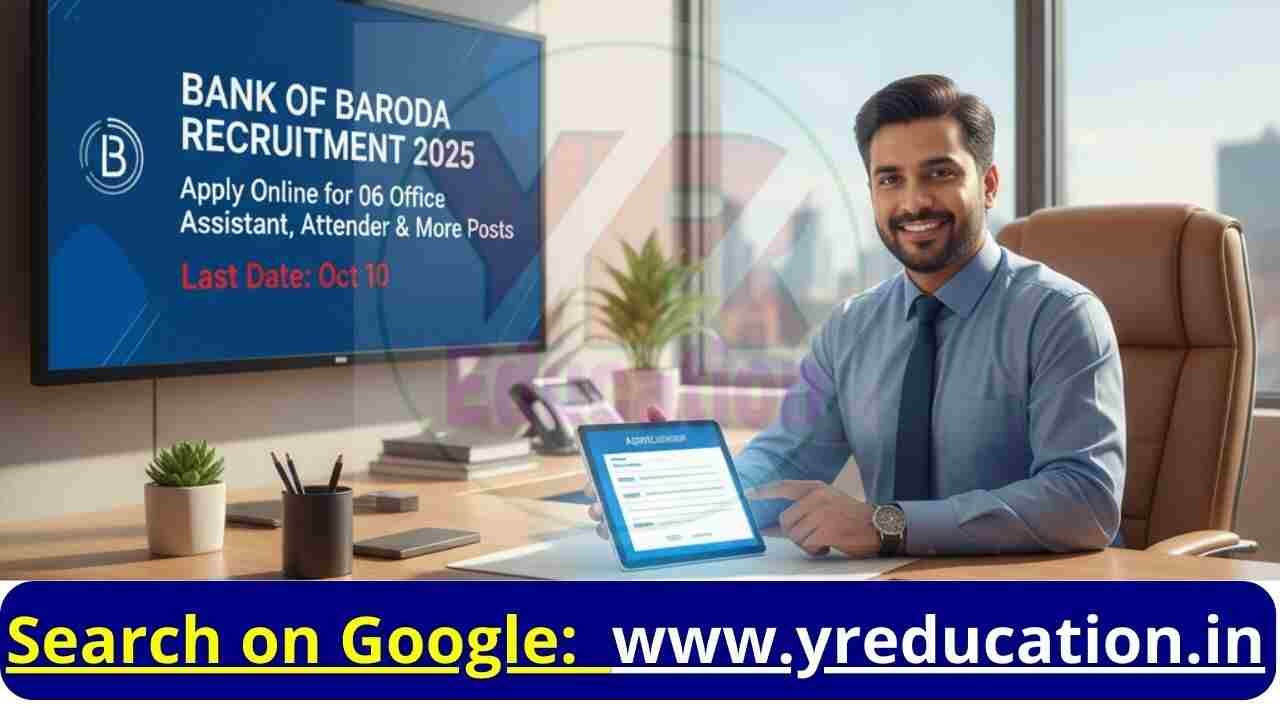 Apply Online for Bank of Baroda Recruitment 2025: 6 Vacancies for Office Assistants & More