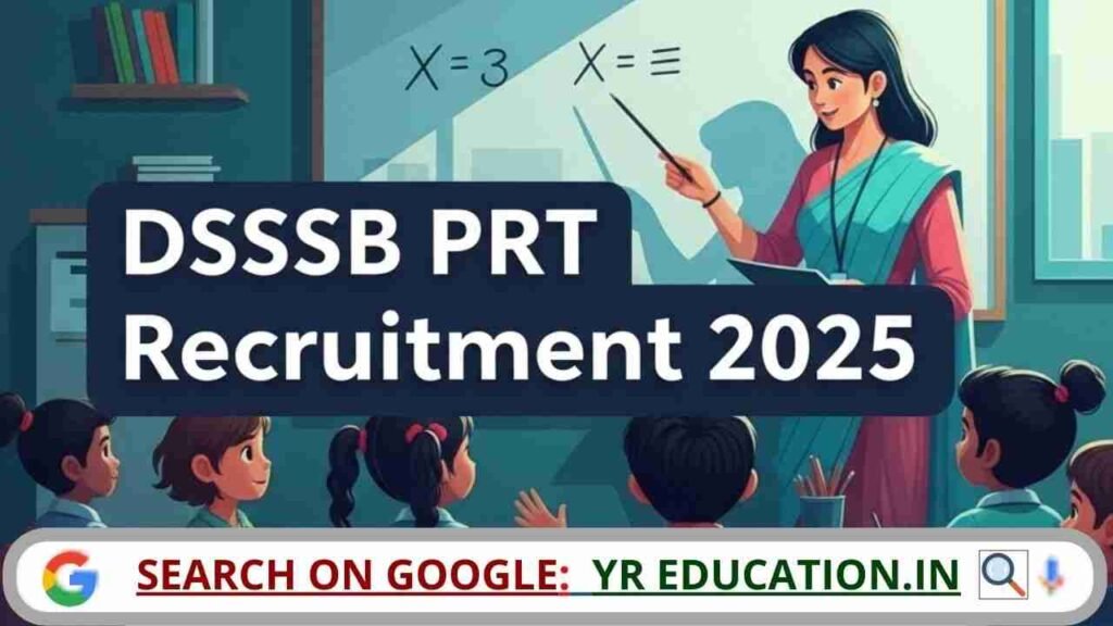 DSSSB PRT Recruitment 2025: प्राइमरी टीचर के लिए आवेदन शुरू, यहाँ से करें अप्लाई!