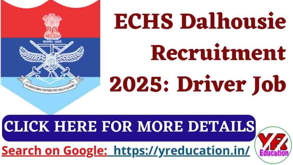 ECHS Dalhousie Recruitment 2025: Driver Job – Last Date 10 October
