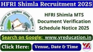 HFRI Shimla MTS Document Verification 2025: Check Date, Time and Venue