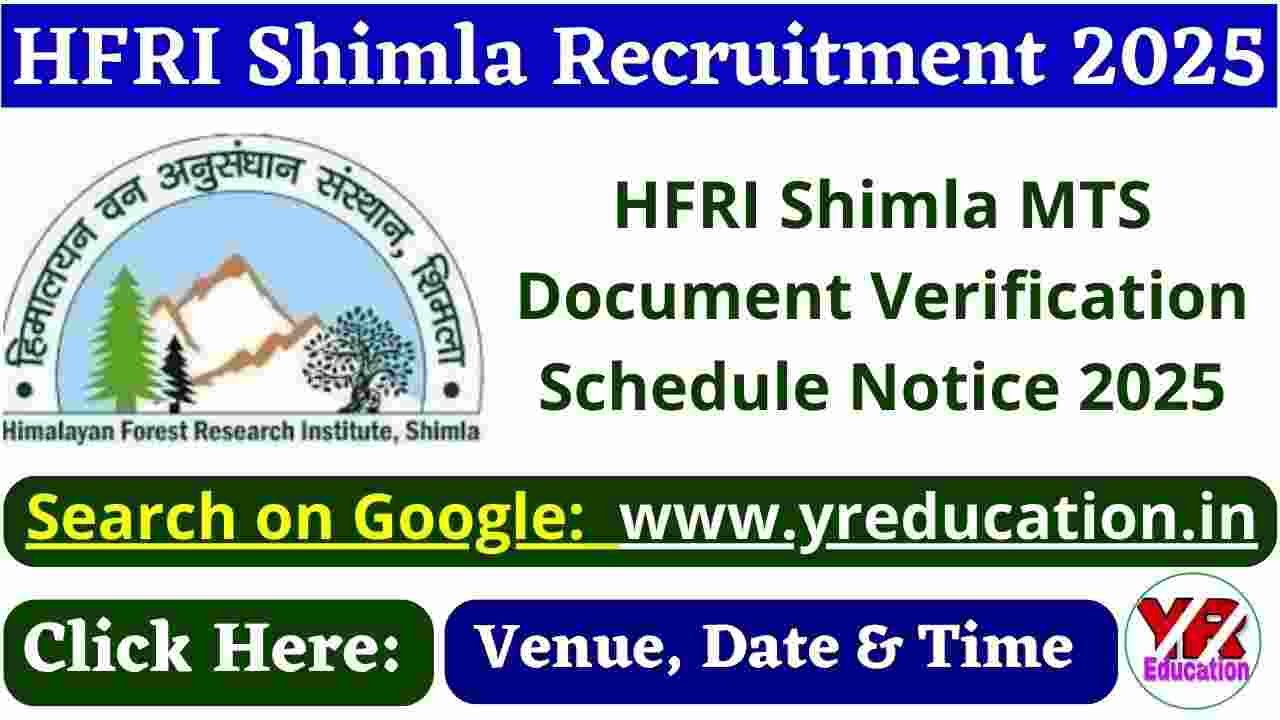 HFRI Shimla MTS Document Verification 2025: Check Date, Time and Venue