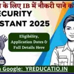IB Security Assistant Recruitment 2025 Apply online for 455 Posts, Eligibility, Application Dates & Full Details Here