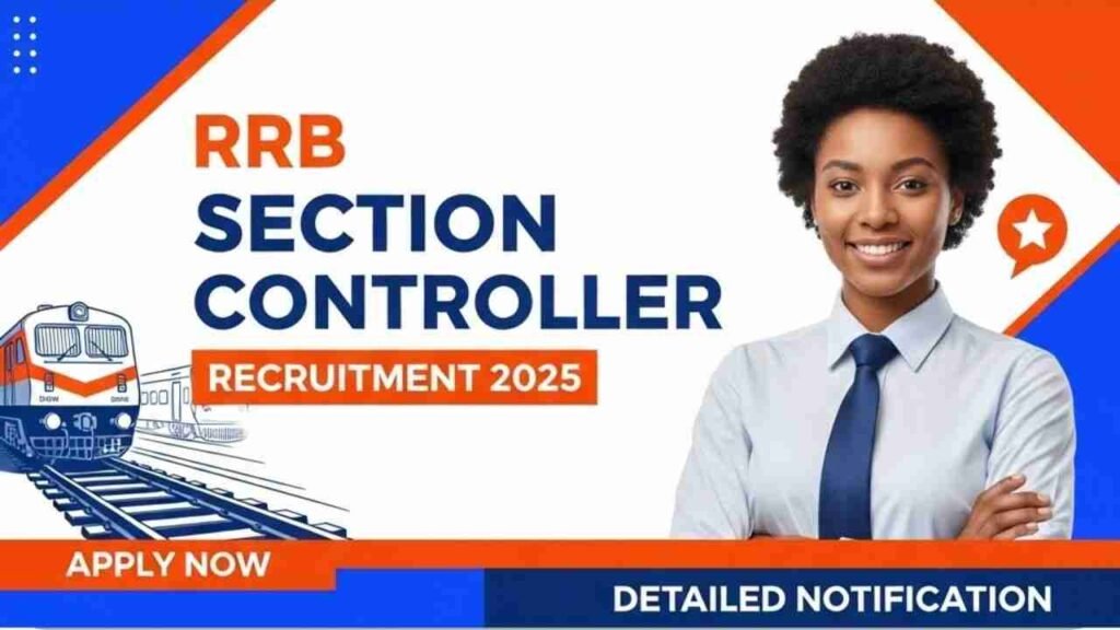 RRB Section Controller Bharti 2025: 368 पदों के लिए ऑनलाइन आवेदन शुरू
