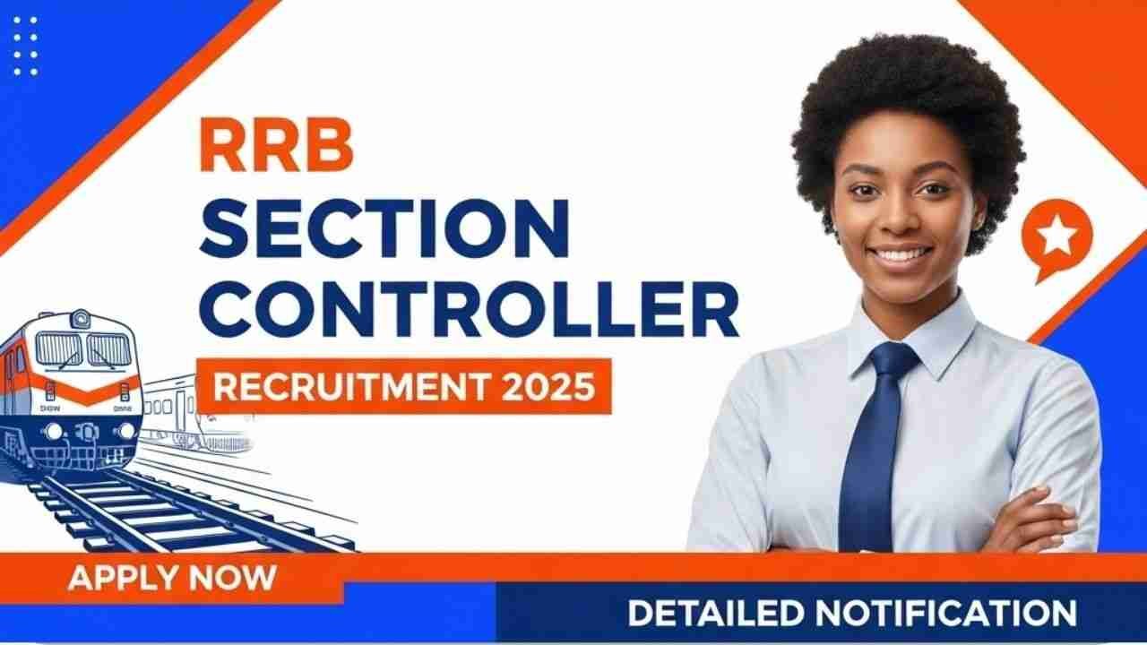 RRB Section Controller Bharti 2025: 368 पदों के लिए ऑनलाइन आवेदन शुरू