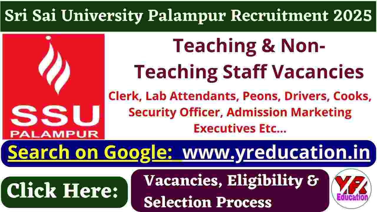 Apply Now! Sri Sai University Palampur Recruitment 2025 for Teaching & Non-Teaching Staff